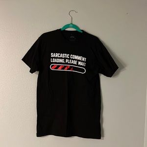 Sarcastic Comment Loading T-Shirt